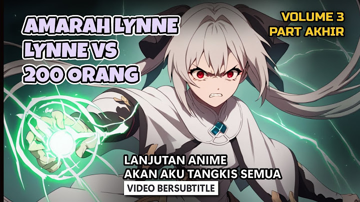 LYNNE VS 200 ORANG ! KEMARAHAN DARI LYNNE ! - BAHAS TUNTAS ANIME AKAN AKU TANGKIS (PART 2)