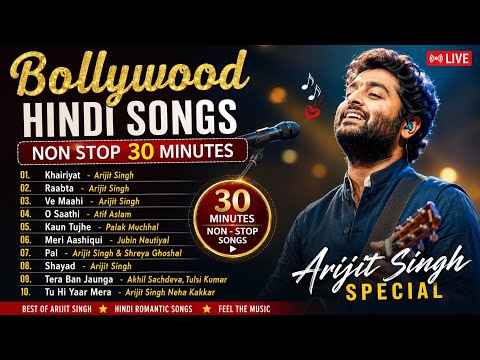 Arijit Singh Non Stop Love Songs 2026 ❤️ | Best Bollywood Hindi Songs | 30 Minutes Romantic Playlist