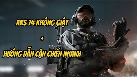Hướng Dẫn Build AK74 Ngon Nhất Cho Newbie + Mẹo Cận Chiến Nhanh  | Delta Force