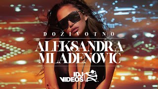 ALEKSANDRA MLADENOVIC - DOZIVOTNO (OFFICIAL VIDEO)