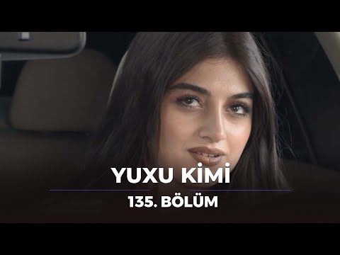 Yuxu kimi / 135. Bölüm