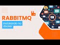 RabbitMQ com Docker: Guia Rápido e Prático