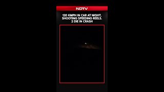 120 kmph In Hyundai Verna At Night, Shooting Speeding Reels. 2 Die In Crash