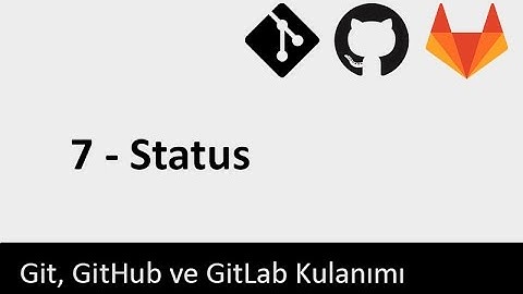 Git Dersleri - 7 - Status