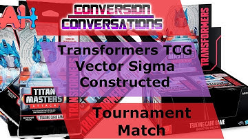 Conversion Conversations: Transformers TCG Wave 5 VS Constructed Tournament Round 3
