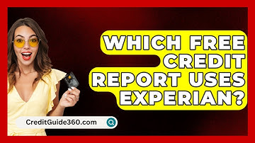 Which Free Credit Report Uses Experian? - CreditGuide360.com