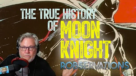 The true history of Marvel's Moon Knight (a ROBSER...