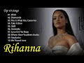 Rihanna - Rihanna Best songs Rihanna Mix Full Album - Rihanna Greatest Hits Full Album 2024