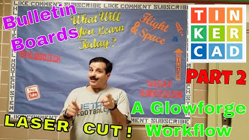 Tinkercad + Glowforge = Sweet Bulletin Board in Minutes! Part 2 - The words