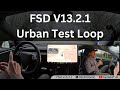FSD v 13.2.1 | Urban Test Loop