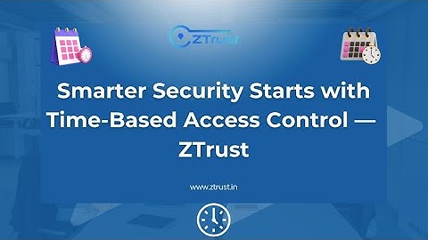 🔒ZTrust Time Fencing Explained | Smart Time-Based Login Control for ZeroTrustSecurity | #iam | #sso