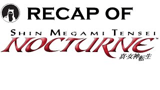 The ULTIMATE Recap of Shin Megami Tensei III: Nocturne (RECAPitation) #smt3nocturne #MegaTen
