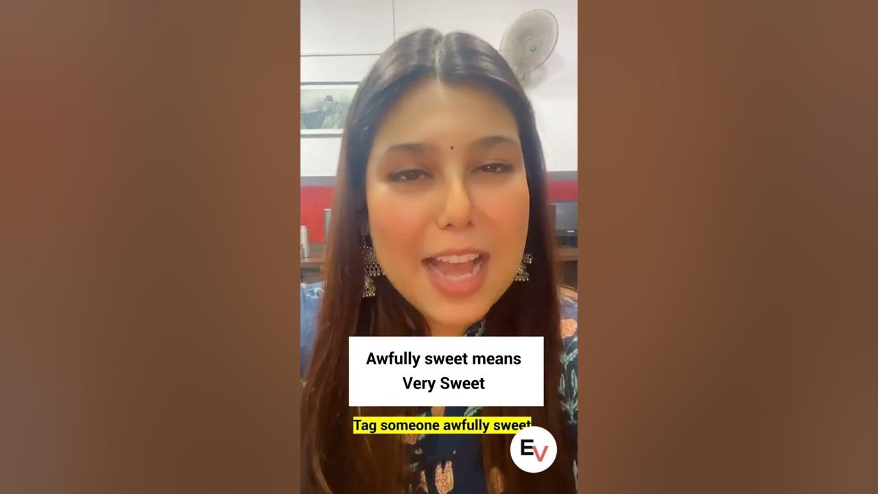 Meaning Of Awfully Sweet Use This English Phrase In Your Daily meaning-of-awfully-sweet-use-this-english-phrase-in-your-daily