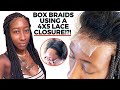 WATCH ME TRANSFORM THIS 4X5 LACE CLOSURE TO THIS!! FT. BOX BRAIDS