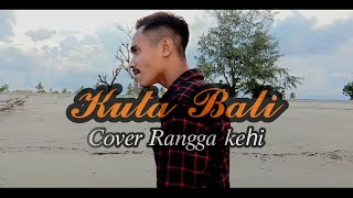 Kuta Bali : Cover By Rangga kehi