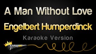 Engelbert Humperdinck  - A Man Without Love (Karaoke Version) Resimi