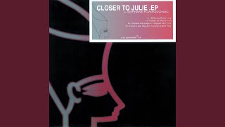 Closer To Julie (Rollercone Remix)