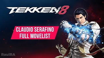 TEKKEN 8 Claudio Serafino Full Move List + Sample Combos (PS5)