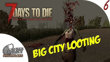 7 Days to Die 14.8 | Big City Looting in the Center of the RanGen Map | Part 6 | Gameplay Let