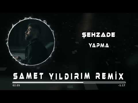 Şehzade - Yapma ( Samet Yıldırım Remix )