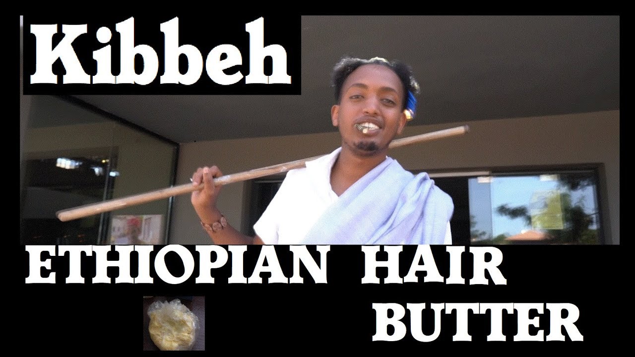 1 Year Ethiopia VLOG 19 Kibbeh ETHIOPIAN BUTTER (HAIR) YouTube