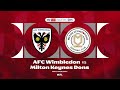 Match Highlights: AFC Wimbledon 0-0 Milton Keynes Dons | EFL League One 🟡🔵