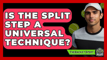 Is The Split Step A Universal Technique? - The Racket Xpert
