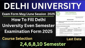 How to Fill Delhi University Semester Examination Form 2025 || 2,4,6,8,10 Semester Examination Form