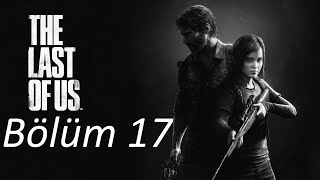 The Last Of Us Bölüm 17 - Türkçe Seri