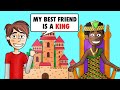 I Found Out My Best Friend Is A Real King