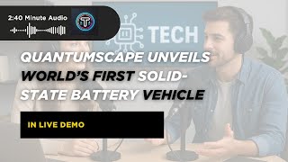 QuantumScape Unveils World’s First Solid-State Battery Vehicle