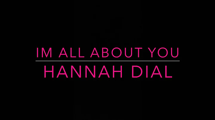 Im All About You - Hannah Dial