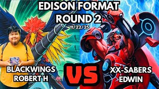 BLACKWINGS Vs XX-SABERS Edison Format Feature Match! ROUND 2