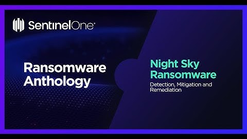 SentinelOne Vs. Night Sky Ransomware – Quarantine and Kill