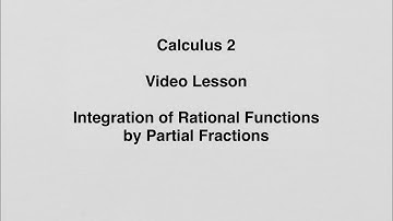 7.4 Integration of Rational Functions by Partial Fractions