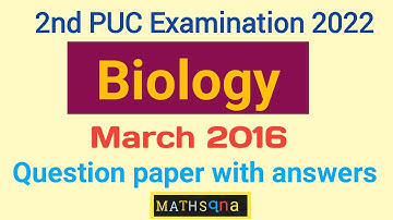 March 2016 Biology question paper with answers | 2nd Puc exam 2022 | Mathsqna