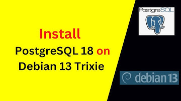 How to Install and Configure PostgreSQL 18 on  Debian 13 Trixie