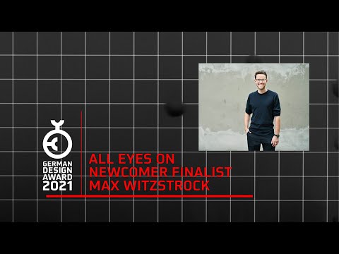 German Design Awards 2021 | All Eyes On: Newcomer Finalist Max Witzstrock