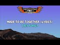 Trey Songz - Made To Be Together (Lyrics)