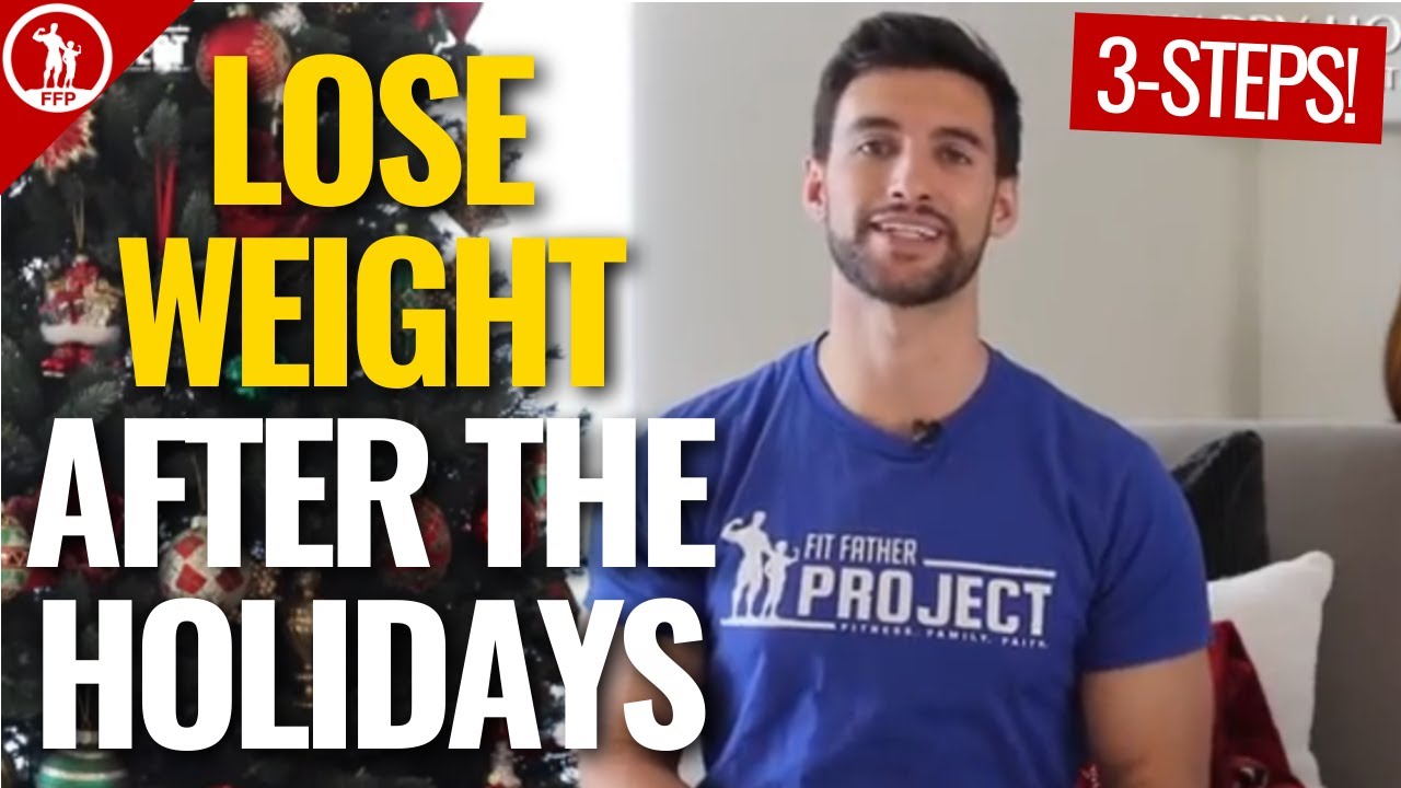 How To Lose Weight After The Holidays | 3-Steps To Get Back On Track Fast!  - Youtube