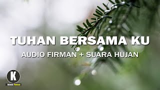 Firman Tuhan Menemani Tidur - AKU AKAN BERSAMA MU dengan Musik Menenangkan   Suara Hujan.