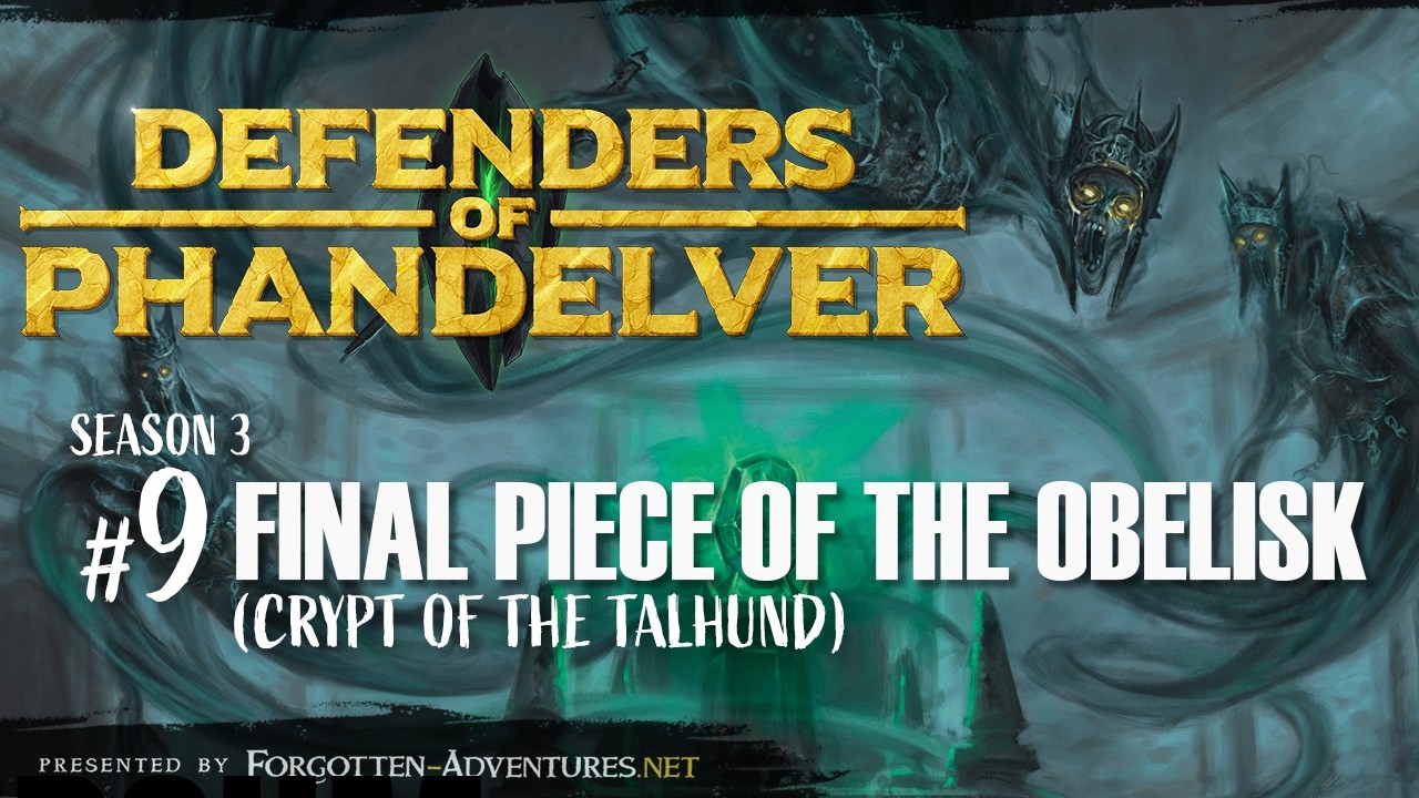 Defenders of Phandelver S3 Ep9 - Final Piece of the Obelisk | DnD Actual Play Phandelver and Below
