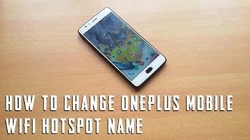 How to change Wifi hotspot name in Oneplus Mobile