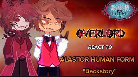 Overlord react to Alastor Human form /Backstory/Hazbin Hotel Season 2✨