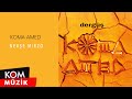 Koma amed  nexe mirzo official audio  kom mzik