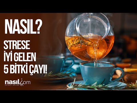 ENERJİNİZİ YENİLENEYİN! İŞTE STRESE İYİ GELEN 5 BİTKİ ÇAYI! #bitki #çay #stres