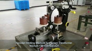 Toroidal Winding Machine for Current Transformer， Wechat: +86 15979221627