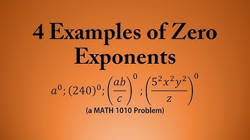 4 Examples of Zero Exponents (a MATH 1010 Problem)