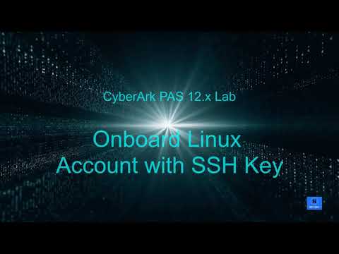 CyberArk PAS 12 0 Lab - 5.2 Onboarding Linux Accounts with SSH Key
