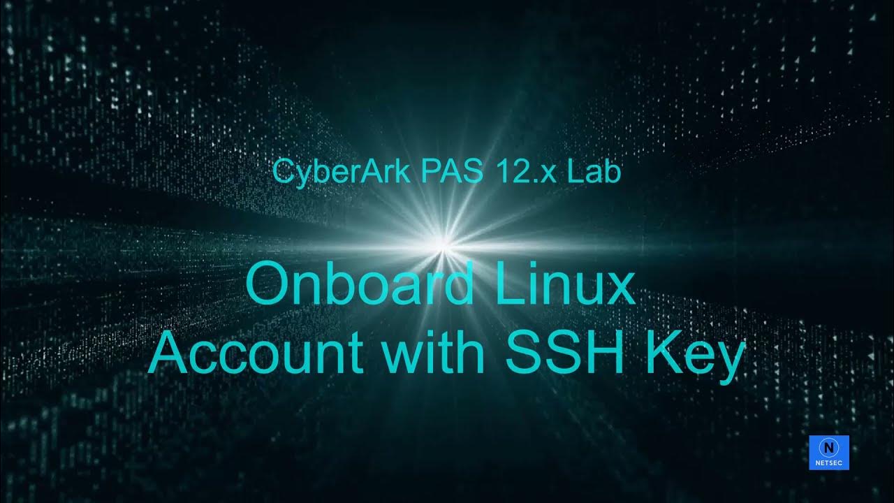CyberArk PAS 12 0 Lab 5.2 Onboarding Linux Accounts with SSH Key